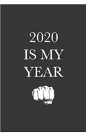 2020 IS MY YEAR - Believe in Yourself and Never Give Up