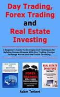 Day Trading, Forex Trading and Real Estate Investing