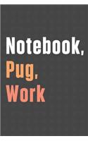 Notebook, Pug, Work