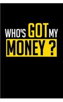 Who's Got My Money Journal For Entrepreneur Hustler Self-Employed