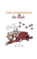 Les aventuriers du miel: (1 Les Aventuriers Du Miel)