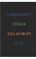 Legendary Since December 1972 Notebook Birthday Gift: Lined Journal / Notebook Gift, 120 Pages, 6x9, Soft Cover, Matte Finish