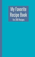 My Favorite Recipe Book. For 200 Recipes.