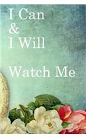 I Can & I will Watch Me