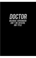 Doctor because superhero isn't an official job title