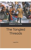 The Tangled Threads: Large Print