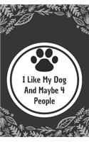 I Like My Dog and Maybe 4 People
