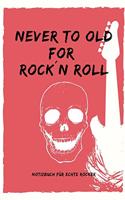 Never to Old for Rock`n Roll