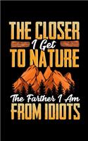 The Closer I Get To Nature The Farther I Am From Idiots: Nature To Be Farther From Idiots 2020 Pocket Sized Weekly Planner & Gratitude Journal (53 Pages, 5" x 8") - Blank Sections For Notes & To Do Lists -