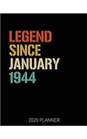 Legend Since January 1944 2020 Planner: 76th Birthday 2020 Weekly Planner Includes Daily Planner & Monthly Overview - Personal Organizer With 2020 Calendar - 8.5x11 Inch White Paper