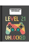 Composition Notebook - Level 21 Unlocked