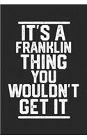 It's a Franklin Thing You Wouldn't Get It