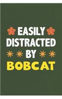 Easily Distracted By Bobcat