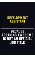 Development Assistant Because Freaking Awesome Is Not An Official Job Title