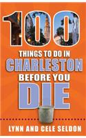 100 Things to Do in Charleston Before You Die