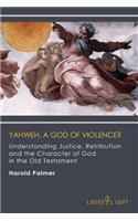 Yahweh, A God of Violence?