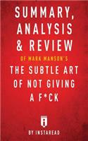 Summary, Analysis & Review of Mark Manson's The Subtle Art of Not Giving a F*ck by Instaread