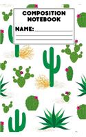 Composition Notebook: Draw and Write Journal, Cactus Notebook, School Workbook, Activity Book, Ruled Paper For Notes, Assignments, Creative Writing