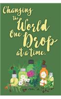 Changing The World One Drop At A Time: Write Your Essential Oil Recipes in this Blank Lined Journal