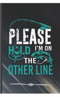 Please Hold I'm on the Other Line