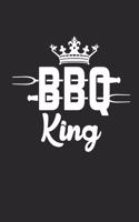 BBQ King: Notizbuch Grillmeister Planer Barbecue Notebook BBQ Grill Journal 6x9 liniert