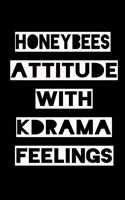 Honeybees Attitude with Kdrama Feelings