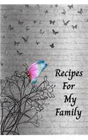 Recipes For My Family: 6 X 9 120 Page Blank Recipe book to add all your homemade recipes