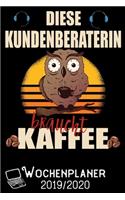 Diese Kundenberaterin braucht Kaffee - Wochenplaner 2019 - 2020: DIN A5 Kalender / Terminplaner / Wochenplaner 2019 / 2020 18 Monate: Juli 2019 bis Dezember 2020 - Jede Woche auf 2 Seiten