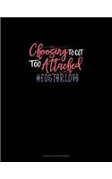 Choosing To Get Too Attached #Fosterlove: Cornell Notes Notebook(2035 Cornell Notes Notebook)