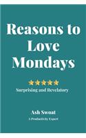 Reasons to love Mondays