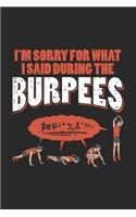 I'm Sorry What I Said During The Burpees: Gym Sports. Graph Paper Composition Notebook to Take Notes at Work. Grid, Squared, Quad Ruled. Bullet Point Diary, To-Do-List or Journal For Men and