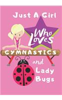 Just a Girl Who Loves Gymnastics and Ladybugs: Blank lined journal/notebook gift for girls and gymnasts