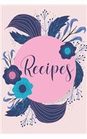 Recipes: Recipe Book Journal to Write In Favorite Recipes and Meals Great for Girls Women Mom and Wife, Christmas and Valentine Gifts