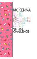 Mckenna: Personalized colorful sprinkles sketchbook with name: One sketch a day for 90 days challenge