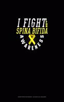 I Fight For Spina Bifida Awareness: Graph Paper Notebook - 0.25 Inch (1/4") Squares