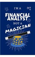 I'm A Financial Analyst Not A Magician