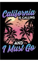 California Is Calling And I Must Go: California Is Calling And I Must Go Silhouette Vacation Blank Composition Notebook for Journaling & Writing (120 Lined Pages, 6" x 9")