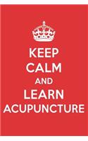 Keep Calm and Learn Acupuncture: Acupuncture Designer Notebook