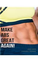 Make ABS Great Again! 2019-2020 Calendar Planner