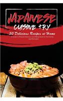 Japanese Cuisine Try 30 Delicious Recipes at Home: A Guide to Prepare Delicious and Filling Meals for the Family!