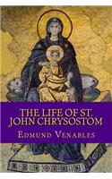 The Life of St. John Chrysostom