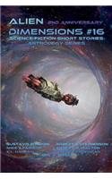 Alien Dimensions Science Fiction Short Stories Anthology Series #16