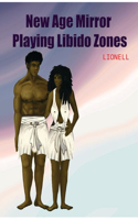 New Age Mirror Playing Libido Zones