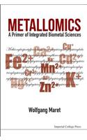 Metallomics: A Primer of Integrated Biometal Sciences