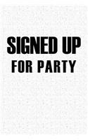 Signed Up for Party