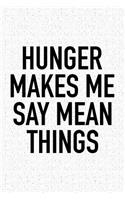 Hunger Makes Me Say Mean Things