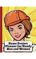 Home Project Planner for Handy Men and Women: A Record Book for Home Improvements and Updates