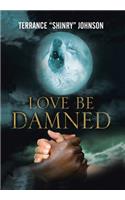 Love Be Damned