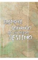 Siempre Soñando En Un Nuevo Destino: Bitacora de Viaje Cuaderno de Notas Para Recordar Tu Expedicion 120pag 6 X 9 in (15.24 X 22.86 CM) Hoja Rayada