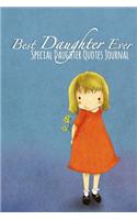 Best Daughter Ever: Special Daughter Quotes Journal - Blank Lined Notebook Adorable